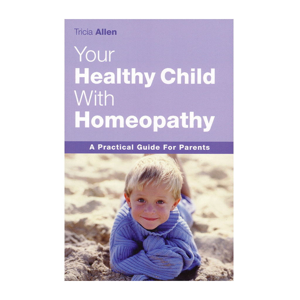 Your Healthy Child with Homeopathy – Tricia Allen