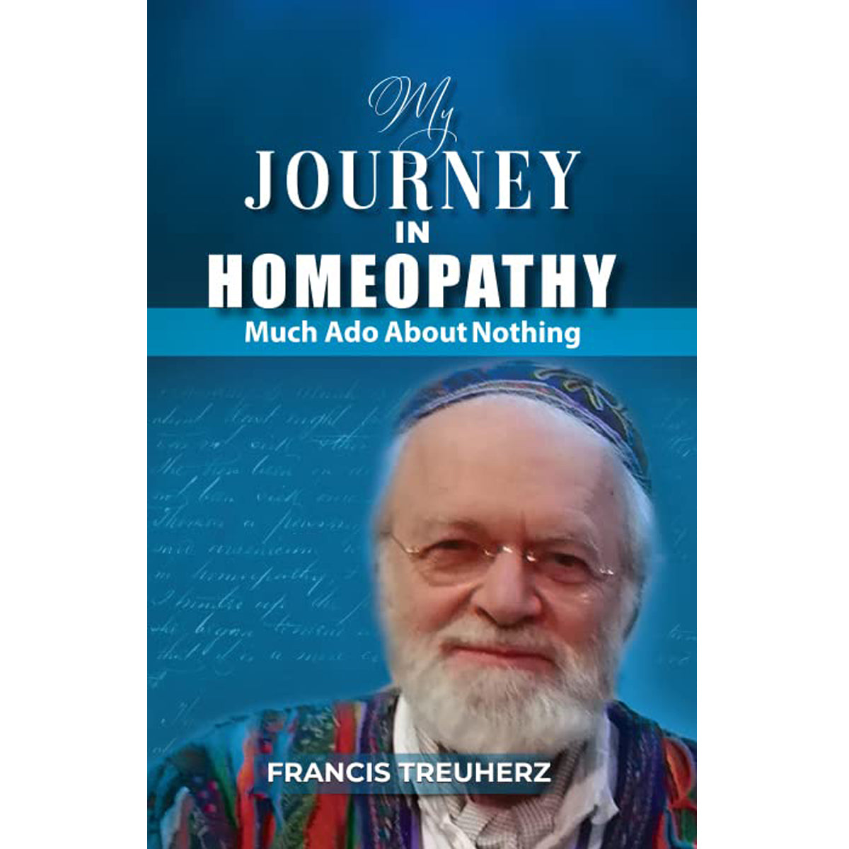 MY JOURNEY IN HOMEOPATHY – FRANCIS TREUHERZ
