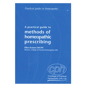 A Practical Guide to Methods of Homeopathic Prescribing – Ellen Kramer
