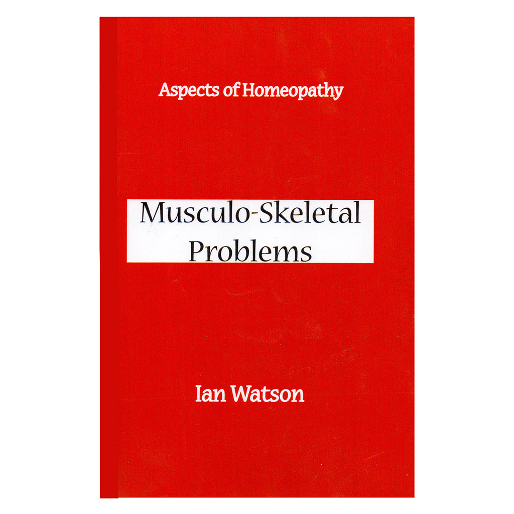 Aspects of Homoeopathy: Musculo-Skeletal Problems – Ian Watson