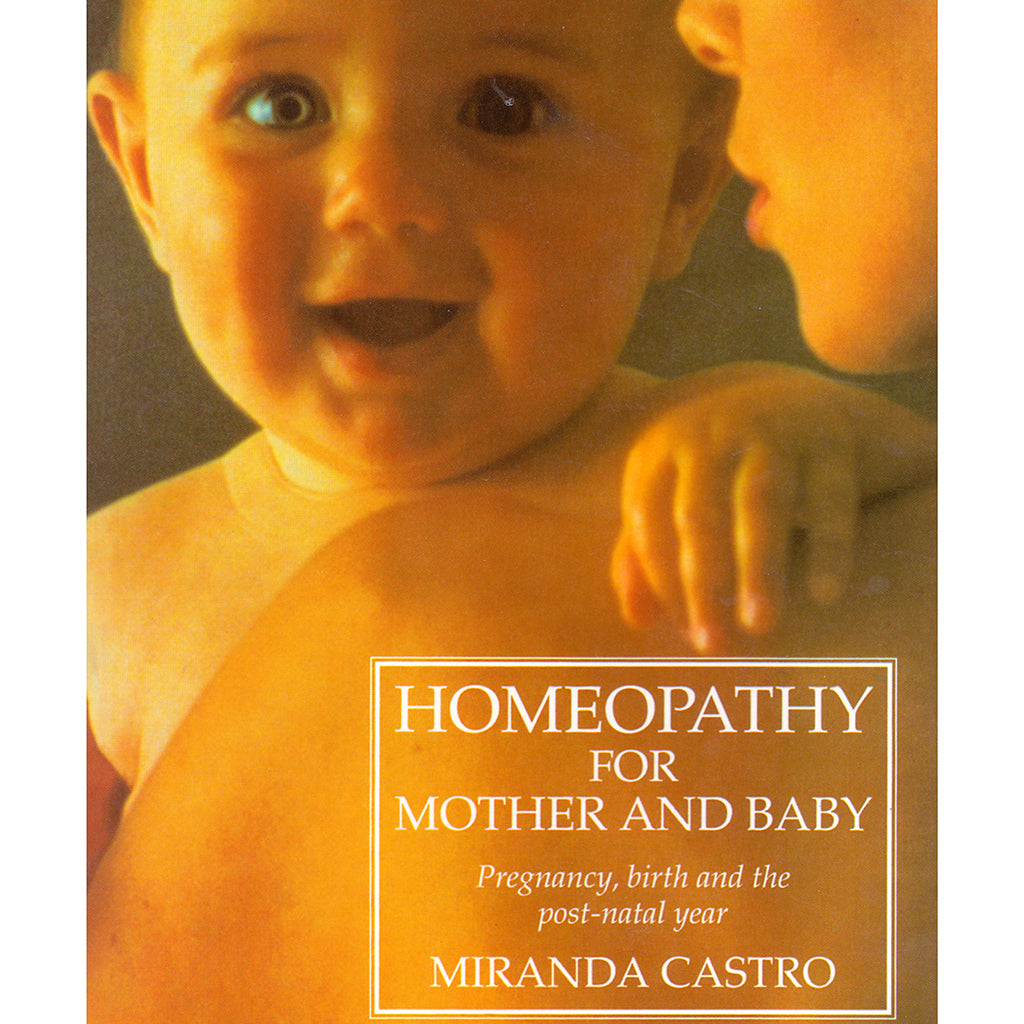 Homeopathy for Mother & Baby – Miranda Castro